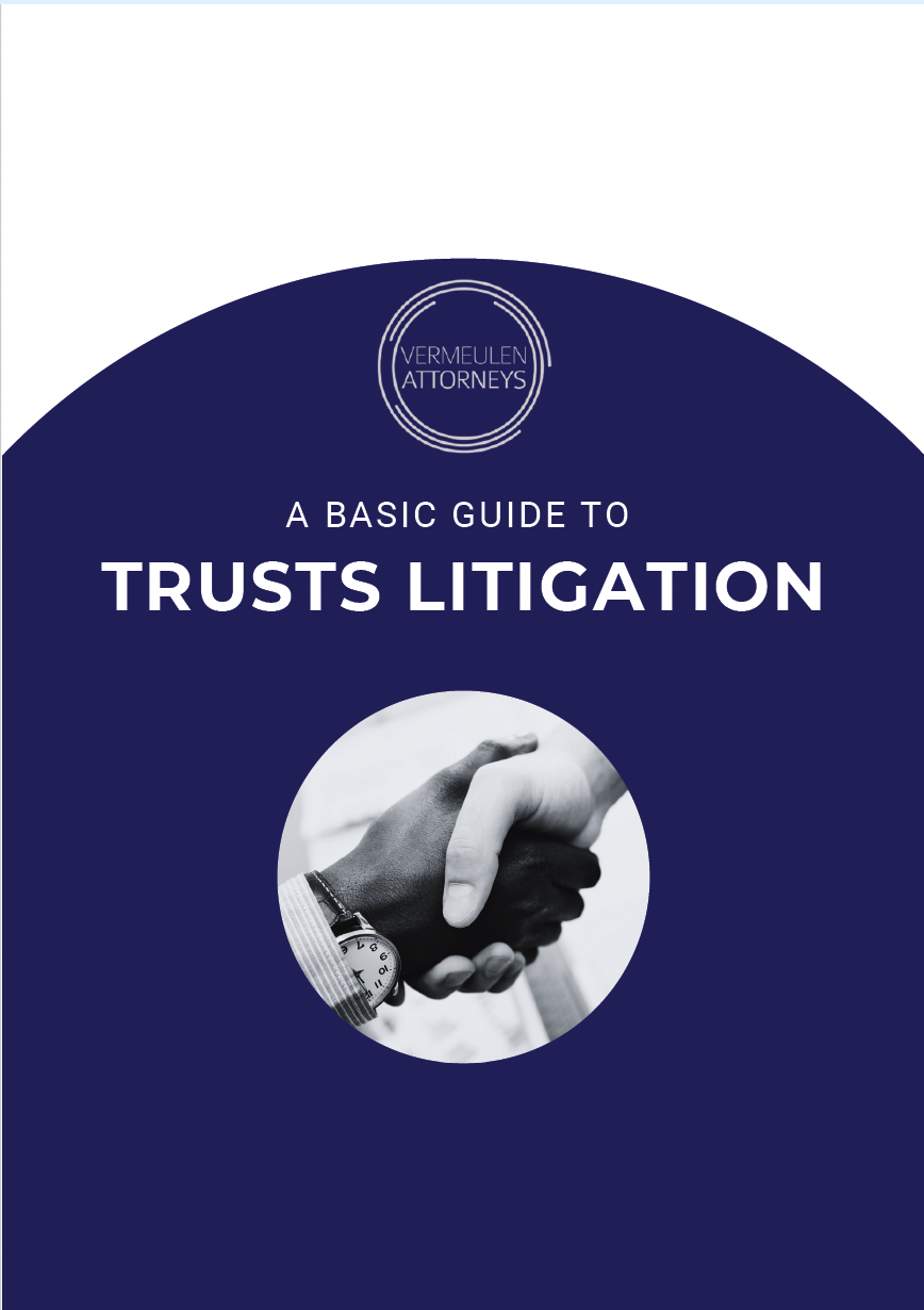 Trusts Litigation Guide - Vermeulen Attorneys
